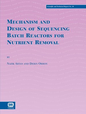 cover image of Mechanism and Design of Sequencing Batch Reactors for Nutrient Removal